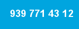 939 771 43 12